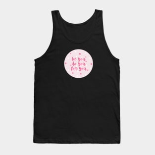 Be you, do you, for you Tank Top